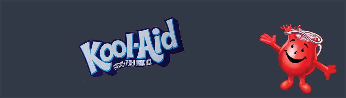 Kool - Aid.